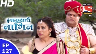 Icchapyaari Naagin - इच्छाप्यारी नागिन - Ep 127 - 22nd Mar, 2017