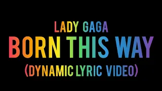 Lady Gaga "Born This Way" (Dynamic Lyric Video)