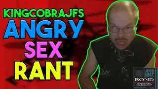 KingCobraJFS Angry Sex Rant