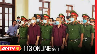 Bản tin 113 online hôm nay | Tin tức 24h an ninh mới nhất ngày 2/11/2022 | ANTV