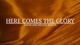 Here Comes The Glory | David and Nicole Binion