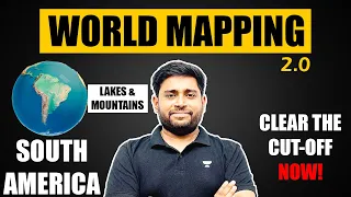 World Mapping: South America | Lakes and Mountains | UPSC/SSC/PCS | Geography by Sudarshan Gurjar