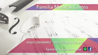 Don´t give up on me (Andy Grammer) (violin/cello/string/instrumental cover) FAMILIA MUSICAL CORTES