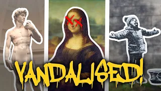Art Attack - When Masterpieces Get Vandalised
