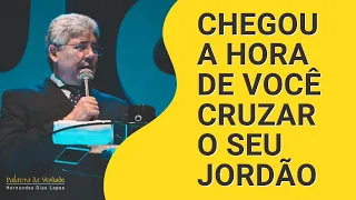 CHEGOU A HORA DE VOCÊ CRUZAR SEU JORDÃO - Hernandes Dias Lopes