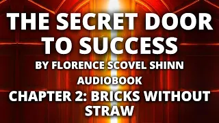 The Secret Door to Success by Florence Scovel Shinn | Audiobook | Chapter 2: Bricks Without Straw