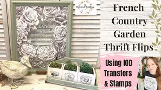 French Country Thrift Flips using IOD Transfers & Stamps | Fusion Milk Paint | Garden Decor