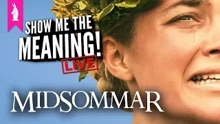 Midsommar (2019) – The Value of Ritual? – Show Me the Meaning! LIVE!