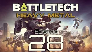 BattleTech | Heavy Metal | Episode 28