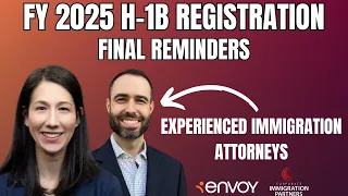 H-1B FY 2025 Lottery: Final Reminders From Top Immigration Attorneys