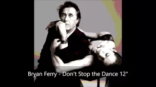 Bryan Ferry - Dont Stop The Dance 12" 'Special' Remix