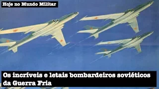 Os incríveis e letais bombardeiros soviéticos da Guerra Fria