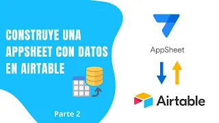 Crea tu Appsheet con base de datos en Airtable - Parte 2