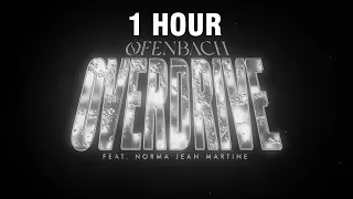 [1 HOUR] Ofenbach - Overdrive (feat. Norma Jean Martine)