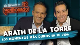 ARATH DE LA TORRE, los MOMENTOS MÁS DUROS de su vida | La entrevista con Yordi Rosado