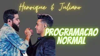 Henrique e Juliano - PROGRAMACAO NORMAL