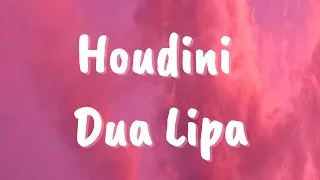 Houdini (lyrics) -  Dua Lipa