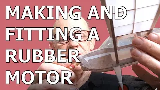 Making and fitting a Rubber Motor