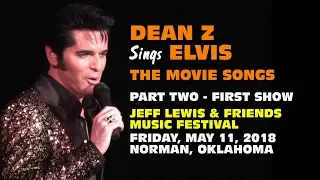 Dean Z -Elvis Movie Songs J.Lewis Festival Oklahoma Fri May 11 2018