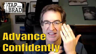 Advance Confidently! - Tapping with Brad Yates