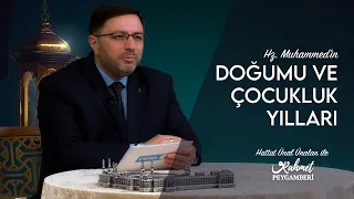 Rahmet Peygamberi - Hz. Muhammed’in doğumu ve  Çocukluk yılları - 3. Bölüm