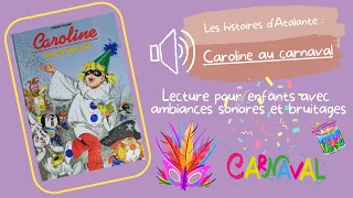 "Caroline au carnaval" - Lecture et histoire pour enfants avec sons et bruitages