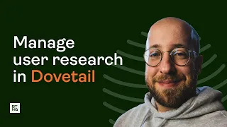 Manage user research in Dovetail