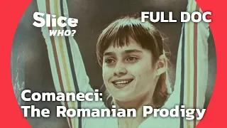 Nadia Comăneci: A Perfect 10 in Gymnastic History | SLICE WHO | FULL DOCUMENTARY
