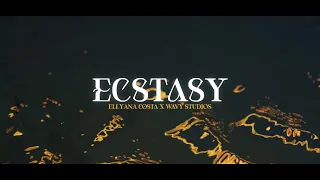 Ellyana Costa - ECSTASY (Official Video)