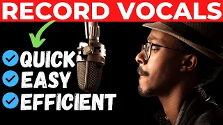 The Most Efficient Way To Record Vocals