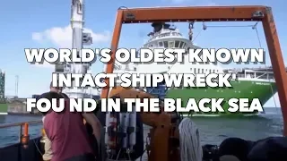 'World's oldest known intact shipwreck' found in the Black Sea
