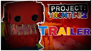 PROJECT NEWTIME 2 OFFICIAL TRAILER (NOT THE DEV)