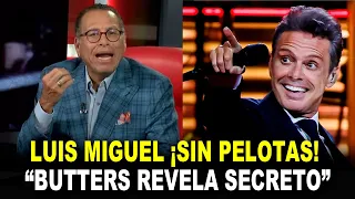 ¡Escándalo! Butters Desvela Secreto de Luis Miguel ADUANAS Incautan sus PELOTAS