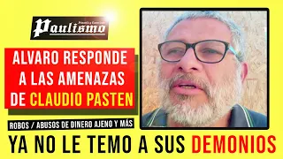 Parte 5: viví 20 años con "Claudio Pasten": ALVARO responde a las amenazas sin temor a los demonios