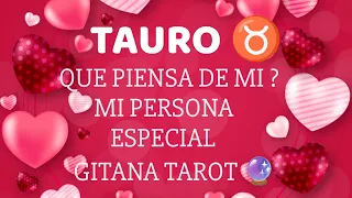 TAURO ♉QUE PIENSA DE MI ? ❤️MI PERSONA 💖 ESPECIAL ❤️