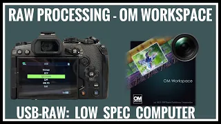 Olympus OM Workspace: USB-RAW RAW developing on low spec computer