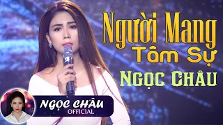 Tân Cổ Người Mang Tâm Sự - Ngọc Châu | Vọng Cổ Hơi Dài Miền Tây Nghe Nhức Nách