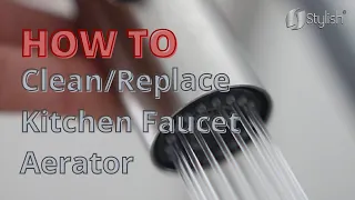 How to Clean/Remove a Kitchen Faucet Aerator