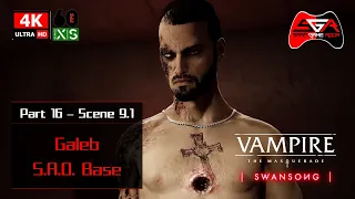 Vampire the Masquerade Swansong Walkthrough - Part 16 Scene 9 Part 1 Galeb - SAD Base [4K UHD 60fps]