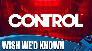 Control - 11 Things We Wish We Knew Before We Played