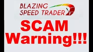 Blazing Speed Trader Review - $20,000 SCAM Exposed! (WARNING)