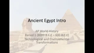 AP World History - Basic Intro to Ancient Egypt
