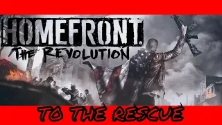 Homefront: The Revolution Gameplay Walkthrough - TO THE RESCUE (PS4 PRO)