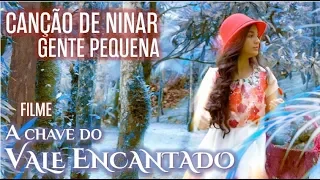 "Canção de Ninar Gente Pequena"  - trilha do filme A Chave do Vale Encantado, de Oswaldo Montenegro