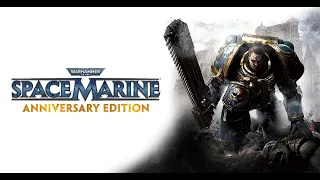 Warhammer 40000: Space Marine  | Вархаммер 40000: Космический Десантник |  Прохождение #2