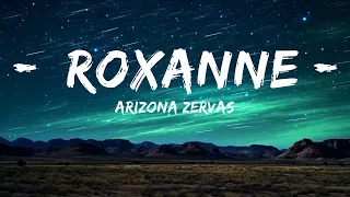 Arizona Zervas - ROXANNE (Lyrics) | 1hour Lyrics