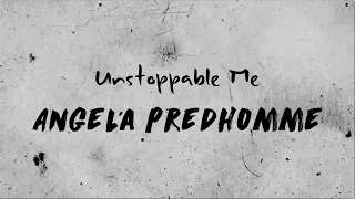 Unstoppable Me (Lyrics) - Angela Predhomme