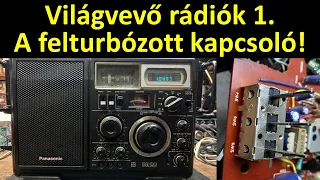 Világvevő rádiók 1. A felturbózott kapcsoló!