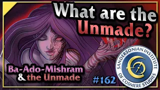 SICS Ep162 - Ba-Ado-Mishram and the Unmade - "Unmade: Remastered"