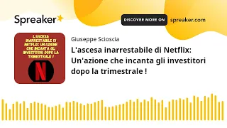 L'ascesa inarrestabile di Netflix: Un'azione che incanta gli investitori dopo la trimestrale ! (crea